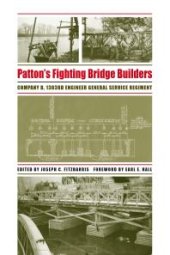 book Patton's Fighting Bridge Builders: Company B, 1303rd Engineer General Service Regiment