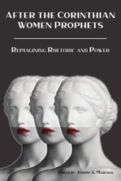 book After the Corinthian Women Prophets: Reimagining Rhetoric and Power