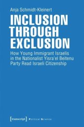 book Inclusion through Exclusion: How Young Immigrant Israelis in the Nationalist Yisra'el Beitenu Party Read Israeli Citizenship