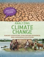 book Analyzing Climate Change: Asking Questions, Evaluating Evidence, and Designing Solutions