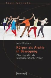 book Körper als Archiv in Bewegung: Choreografie als historiografische Praxis