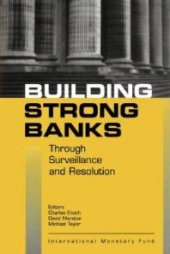 book Building Strong Banks Through Surveillance and Resolution