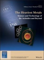 book The Heaviest Metals: Science and Technology of the Actinides and Beyond