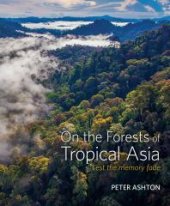 book On the Forests of Tropical Asia: Lest the Memory Fade