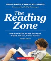 book The Reading Zone: How to Help Kids Become Passionate, Skilled, Habitual, Critical Readers