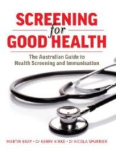 book Screening for Good Health: The Australian Guide to Health Screening and Immunisation