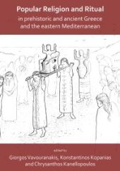 book Popular Religion and Ritual in Prehistoric and Ancient Greece and the Eastern Mediterranean