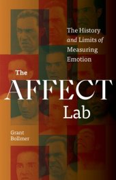 book The Affect Lab: The History and Limits of Measuring Emotion