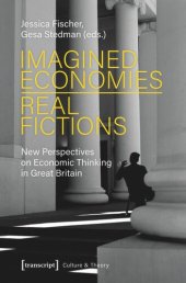 book Imagined Economies - Real Fictions: New Perspectives on Economic Thinking in Great Britain