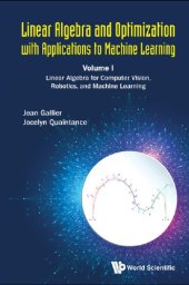 book Linear Algebra And Optimization With Applications To Machine Learning - Volume I: Linear Algebra For Computer Vision, Robotics, And Machine Learning