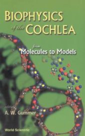 book Biophysics Of The Cochlea: From Molecules To Models - Proceedings Of The International Symposium: From Molecules to Models