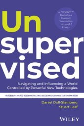 book Unsupervised: Navigating and Influencing a World Controlled by Powerful New Technologies