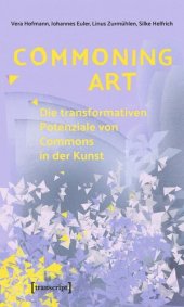 book Commoning Art - Die transformativen Potenziale von Commons in der Kunst