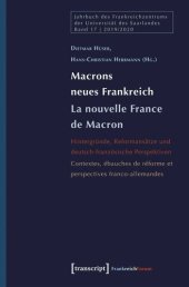 book Macrons neues Frankreich / La nouvelle France de Macron: Hintergründe, Reformansätze und deutsch-französische Perspektiven / Contextes, ébauches de réforme et perspectives franco-allemandes