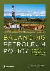 book Balancing Petroleum Policy: Toward Value, Sustainability, and Security