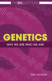 book Genetics: Why We Are Who We Are