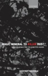 book Magic Mineral to Killer Dust: Turner and Newall and the Asbestos Hazard