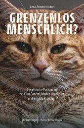 book Grenzenlos menschlich?: Tierethische Positionen bei Elias Canetti, Marlen Haushofer und Brigitte Kronauer