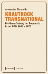 book Krautrock transnational: Die Neuerfindung der Popmusik in der BRD, 1968-1978