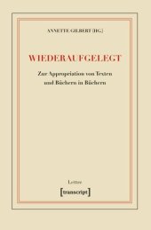 book Wiederaufgelegt: Zur Appropriation von Texten und Büchern in Büchern