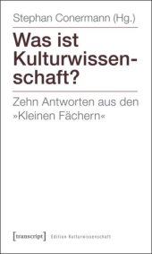 book Was ist Kulturwissenschaft?: Zehn Antworten aus den »Kleinen Fächern«