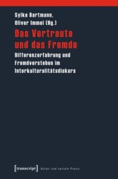 book Das Vertraute und das Fremde: Differenzerfahrung und Fremdverstehen im Interkulturalitätsdiskurs