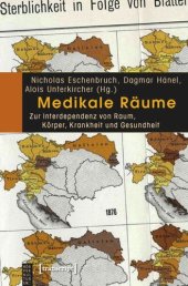 book Medikale Räume: Zur Interdependenz von Raum, Körper, Krankheit und Gesundheit