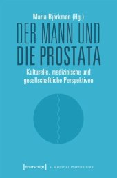 book Der Mann und die Prostata: Kulturelle, medizinische und gesellschaftliche Perspektiven