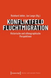 book Konfliktfeld Fluchtmigration: Historische und ethnographische Perspektiven