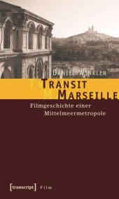 book Transit Marseille: Filmgeschichte einer Mittelmeermetropole