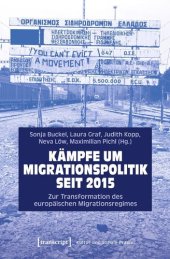 book Kämpfe um Migrationspolitik seit 2015: Zur Transformation des europäischen Migrationsregimes