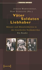 book Väter, Soldaten, Liebhaber: Männer und Männlichkeiten in der Geschichte Nordamerikas. Ein Reader