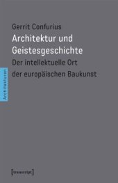 book Architektur und Geistesgeschichte: Der intellektuelle Ort der europäischen Baukunst