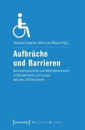 book Aufbrüche und Barrieren: Behindertenpolitik und Behindertenrecht in Deutschland und Europa seit den 1970er-Jahren