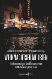 book Weihnachtsfilme lesen: Familienordnungen, Geschlechternormen und Liebeskonzepte im Genre