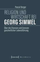 book Religion und Wirtschaft bei Georg Simmel: Über die Chancen und Grenzen ganzheitlicher Lebensführung