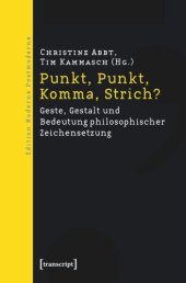 book Punkt, Punkt, Komma, Strich?: Geste, Gestalt und Bedeutung philosophischer Zeichensetzung