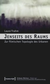 book Jenseits des Raums: Zur filmischen Topologie des Urbanen