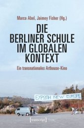 book Die Berliner Schule im globalen Kontext: Ein transnationales Arthouse-Kino