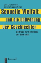 book Sexuelle Vielfalt und die UnOrdnung der Geschlechter: Beiträge zur Soziologie der Sexualität