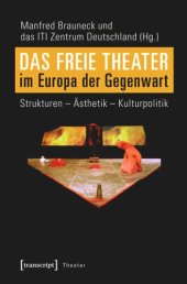 book Das Freie Theater im Europa der Gegenwart: Strukturen - Ästhetik - Kulturpolitik