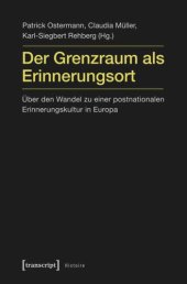 book Der Grenzraum als Erinnerungsort: Über den Wandel zu einer postnationalen Erinnerungskultur in Europa