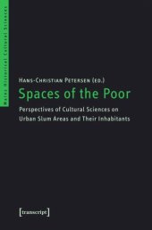 book Spaces of the Poor: Perspectives of Cultural Sciences on Urban Slum Areas and Their Inhabitants