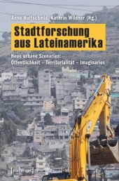 book Stadtforschung aus Lateinamerika: Neue urbane Szenarien: Öffentlichkeit - Territorialität - Imaginarios