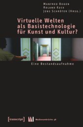 book Virtuelle Welten als Basistechnologie für Kunst und Kultur?: Eine Bestandsaufnahme