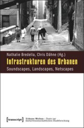 book Infrastrukturen des Urbanen: Soundscapes, Landscapes, Netscapes