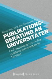 book Publikationsberatung an Universitäten: Ein Praxisleitfaden zum Aufbau publikationsunterstützender Services