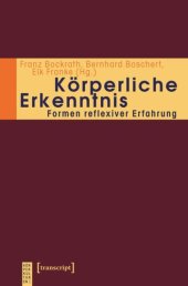 book Körperliche Erkenntnis: Formen reflexiver Erfahrung