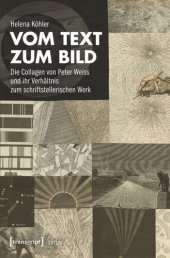 book Vom Text zum Bild: Die Collagen von Peter Weiss und ihr Verhältnis zum schriftstellerischen Werk