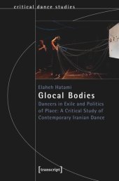 book Glocal Bodies: Dancers in Exile and Politics of Place: A Critical Study of Contemporary Iranian Dance